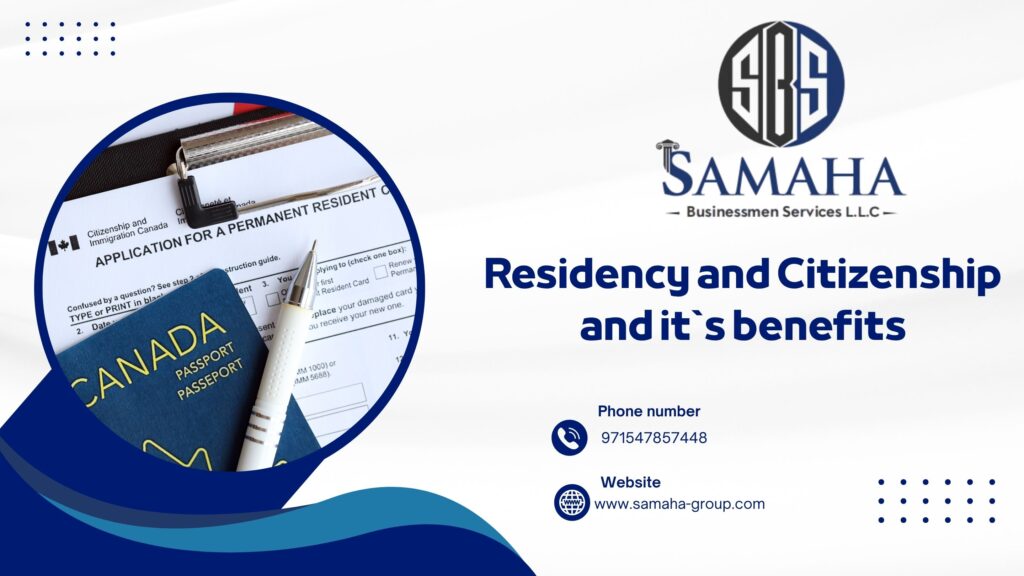 Residency and Citizenship and it`s benefits