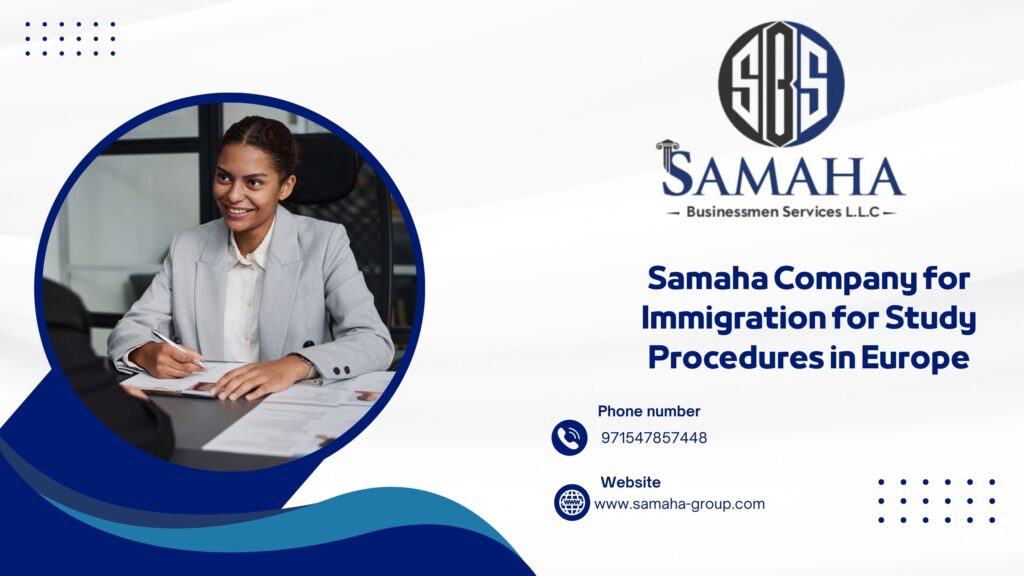 Samaha Company for Immigration for Study Procedures in Europe
